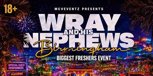WRAY &amp; HIS NEPHEW - BIRMINGHAM FRESHERS