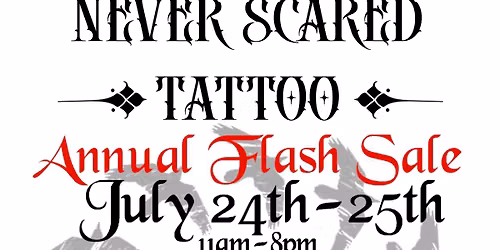 Never Scared Tattoos Annual Flash Sale