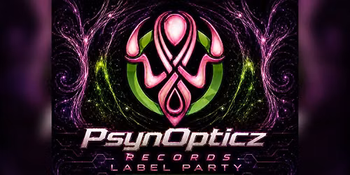 PsynOpticz Records Label Party\ud83c\uddef\ud83c\uddf5