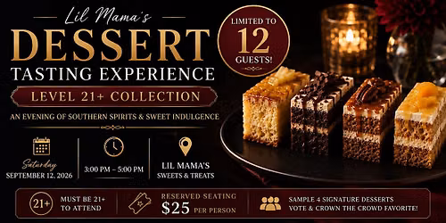 Lil Mama's Dessert Tasting Experience: Level 21+ Collection