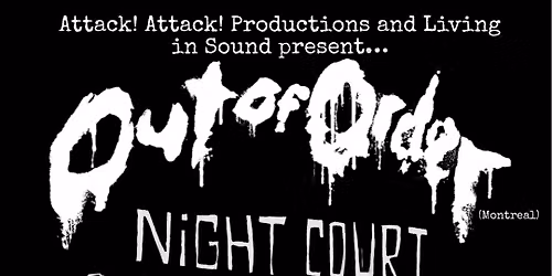 OUT of ORDER (Montreal) plus locals NIGHT COURT, TERMINAL CITY RATS, CODE - 22
