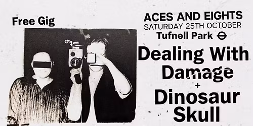 Dealing With Damage + Dinosaur Skull (Free Gig)