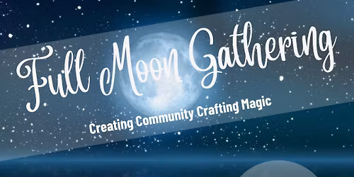 Full Moon Gathering (May - Blue Moon)