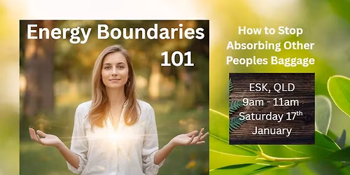 Energy Boundaries 101 \u2013 How to Stop Absorbing Other People\u2019s Baggage | Esk QLD