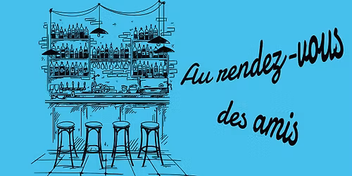 Au Rendez-vous des amis [Sources en F\u00eate]