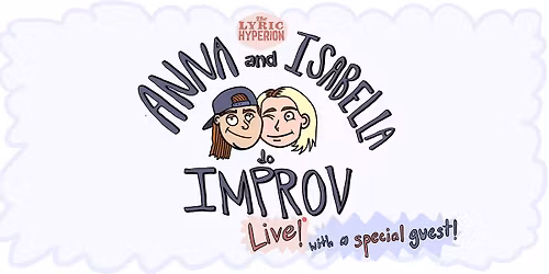 Anna & Isabella Do Improv LIVE