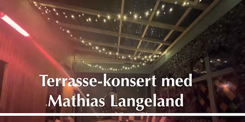 Terrasse-konsert med Mathias Langeland (20 billetter)