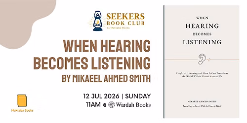 When Hearing Becomes Listening by Mikaeel Ahmed Smith | Seekers Book Club