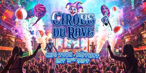 Cirque Du Rave Returns To Cape Town!