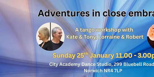 Adventures in Close Embrace: an immersive workshop with Kate & Tony and Lorraine & Robert 