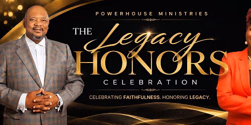 Legacy Honors Celebration: 31st Church and Founders Anniversary