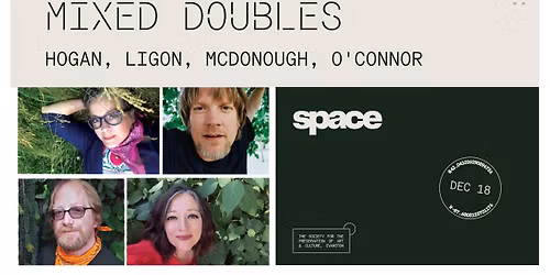 MIXED DOUBLES - Hogan, Ligon, McDonough, O'Connor at Space