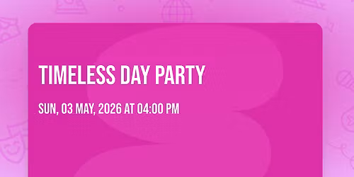 Timeless Day Party