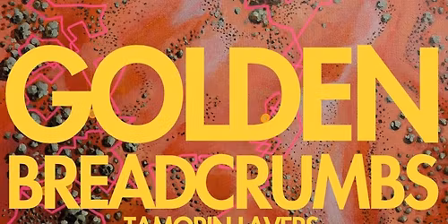 Golden Breadcrumbs Opening Night