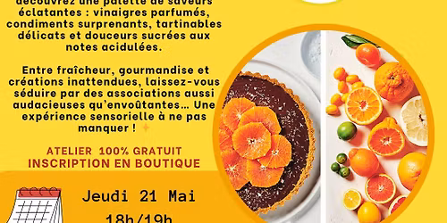 ATELIER DEGUSTATION 100% GRATUIT: Autour des Agrumes - Jeudi 21 Mai - Le Havre