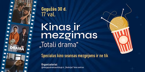 Kinas ir mezgimas: \u201eTotali drama\u201c
