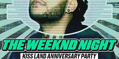 Club 90s presents The Weeknd: Kiss Land Anniversary