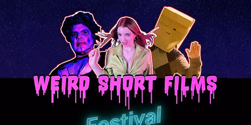Weird Short Films Festival