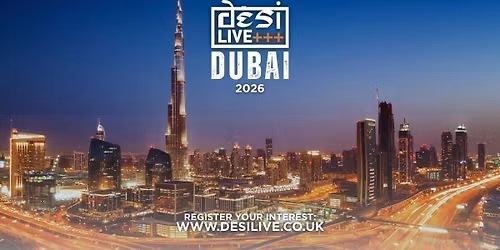 DESI LIVE : DUBAI (PRE REGISTRATION) — TBA