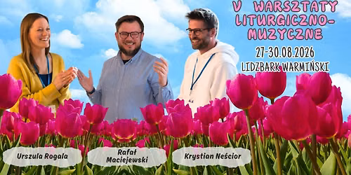 V Warsztaty Liturgiczno-Muzyczne w Lidzbarku Warmi\u0144skim