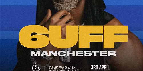 6UFF LIVE IN MANCHESTER