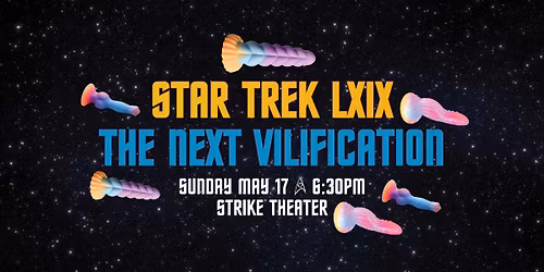 Star Trek LXIX: The Next Vilification Returns!