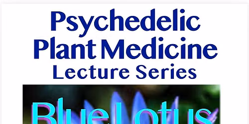 Psychedelic Plant Medicine 1- Blue Lotus