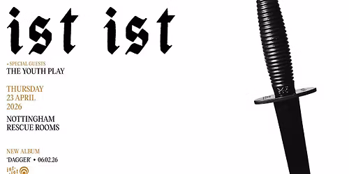 IST IST LIVE in Nottingham | Thursday 23rd April 2026