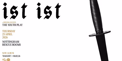 IST IST LIVE in Nottingham | Thursday 23rd April 2026