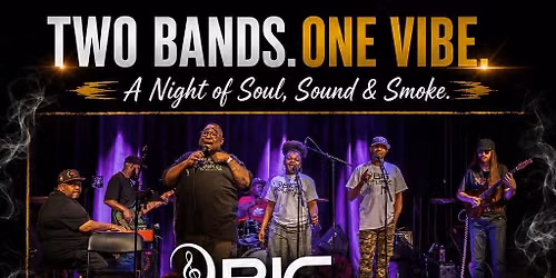 \u201cTwo Bands. One Vibe.\u201d A Night of Soul, Sound & Smoke Part II