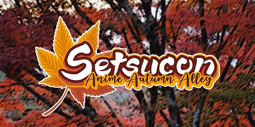 Setsucon: Anime Autumn Alley 2026