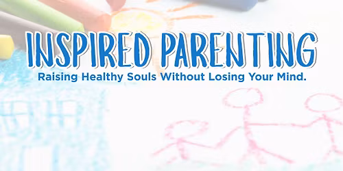 Inspired Parenting Conference