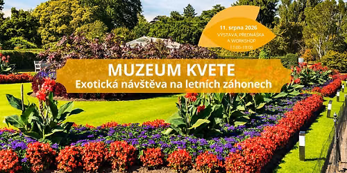 Muzeum kvete \/ Exotick\u00e1 n\u00e1v\u0161t\u011bva na letn\u00edch z\u00e1honech