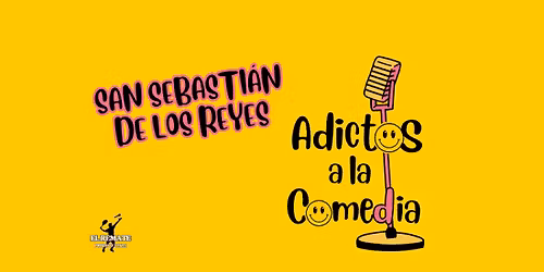 Adictos a la Comedia en San Sebasti\u00e1n de los Reyes