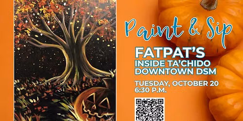 \ud83c\udf83Halloween Paint & Sip at Ta\u2019Chido x FatPat's \u2014 Downtown DSM!\ud83c\udf83