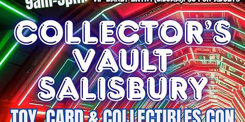 Collector\u2019s Vault Salisbury Toy, Card and Collectibles Con