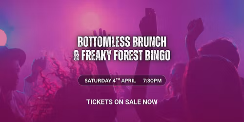 BOTTOMLESS BRUNCH & FREAKY FOREST BINGO