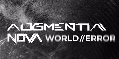 Augmentia EP Release Show + Support from Nova and World\/\/Error