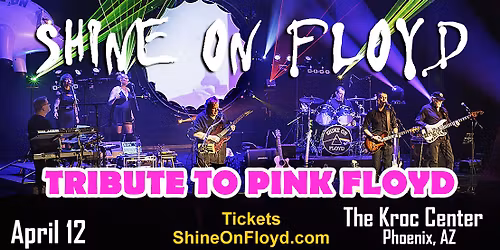 Shine On Floyd @ The Kroc Center\/Phoenix - April 12