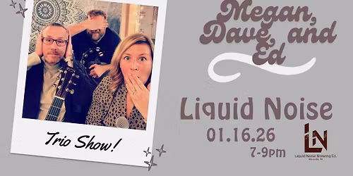 Megan, Dave, and Ed at Liquid Noise