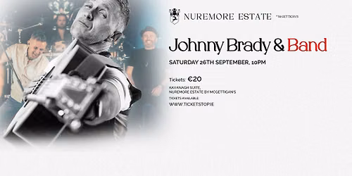 Johnny Brady & His Band | Nuremore Estate by McGettigan\u2019s | Saturday 26th September