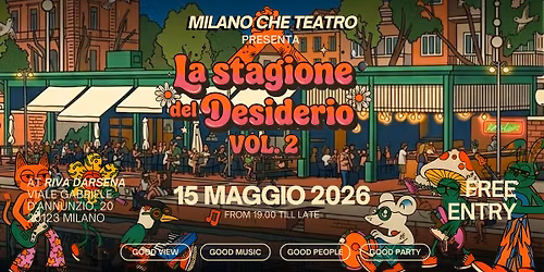 LA STAGIONE DEL DESIDERIO VOL.2 | Festa di Primavera at Riva Darsena (MI)
