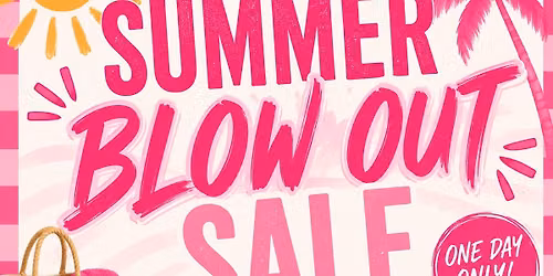 Summer Blowout Sale