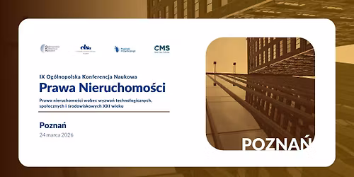 IX Og\u00f3lnopolska Konferencja Naukowa Prawa Nieruchomo\u015bci