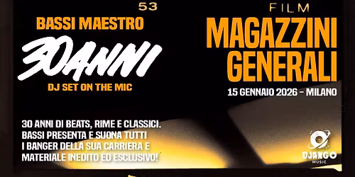 Bassi Maestro 30 ANNI: dj set on the mic @ Magazzini Generali