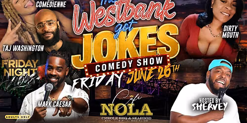 Westbank Got Jokes! RUDE JUDE, SHERVEY, DIRTY MOUTH, SLEEPY, TAJ WASHINGTON