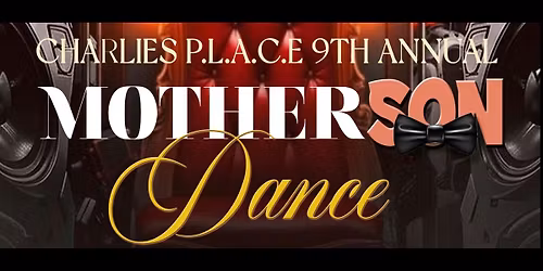 Charlie's PLACE Annual Mother and Son Dance