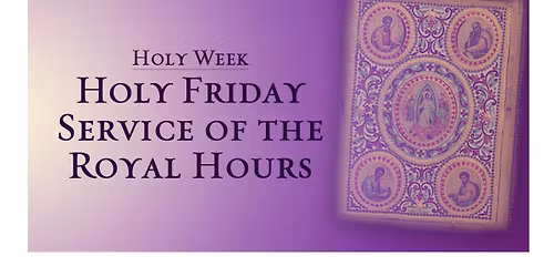 Holy Friday Service of the Royal Hours