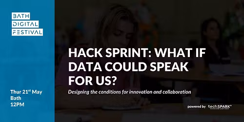 Hack Sprint: What If Data Could Speak for Us?