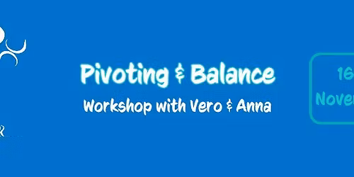 A Forr\u00f3 Workshop about Pivoting & Balance with Vero & Anna